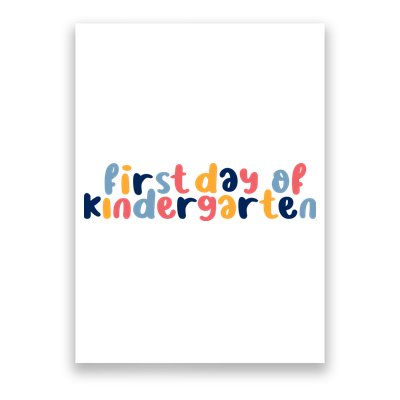 First Day Of Kindergarten Colorful Cute Poster