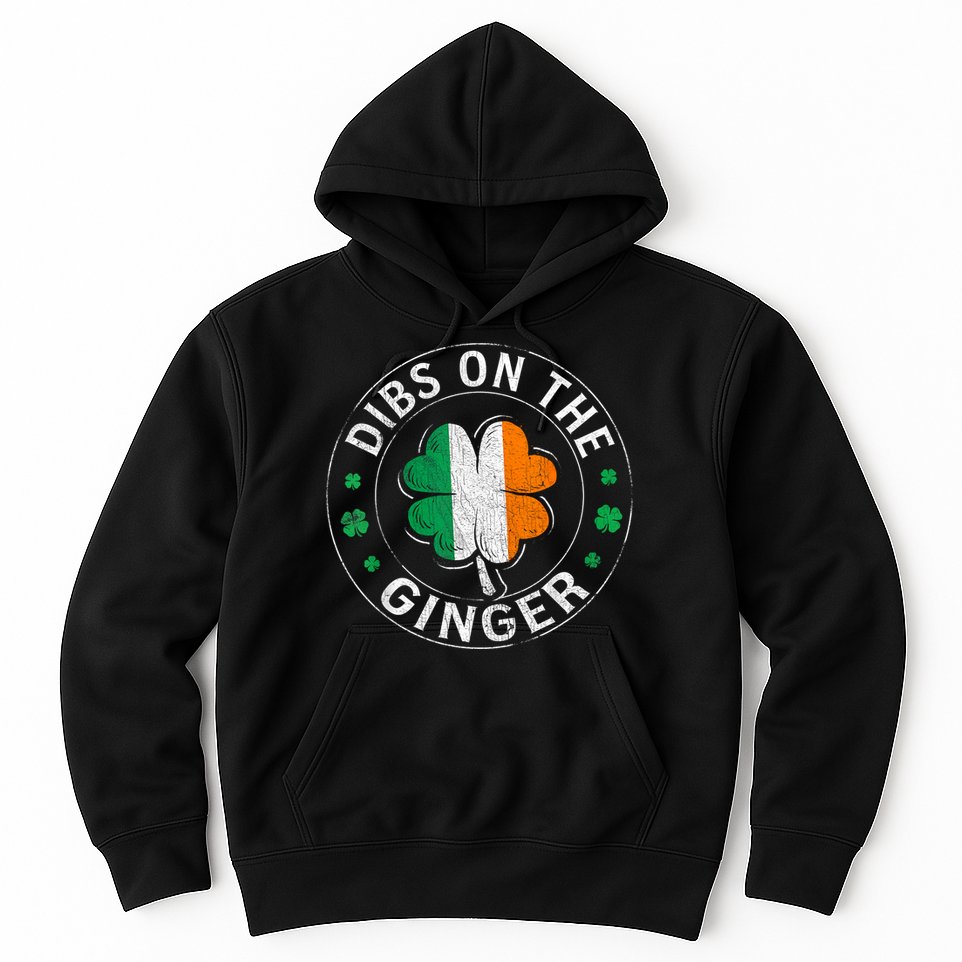 Funny Dibs On The Ginger St Patricks Day Shamrock Hoodie