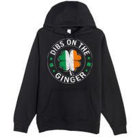 Funny Dibs On The Ginger St Patricks Day Shamrock Premium Pullover Hoodie