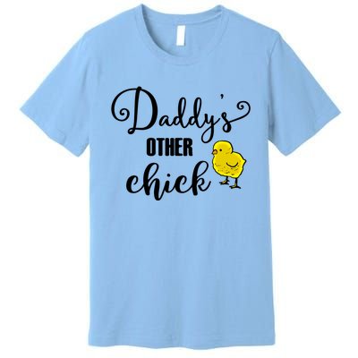 Funny Daddy's Other Chick Dads Other Chick Chicken Design Cute Gift Premium T-Shirt