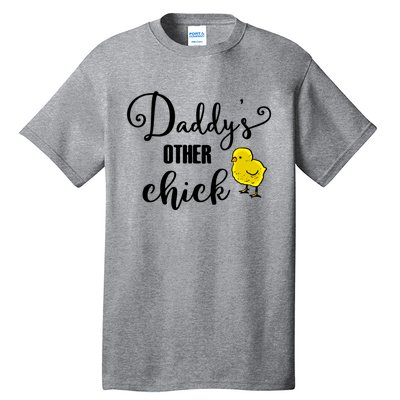 Funny Daddy's Other Chick Dads Other Chick Chicken Design Cute Gift Tall T-Shirt