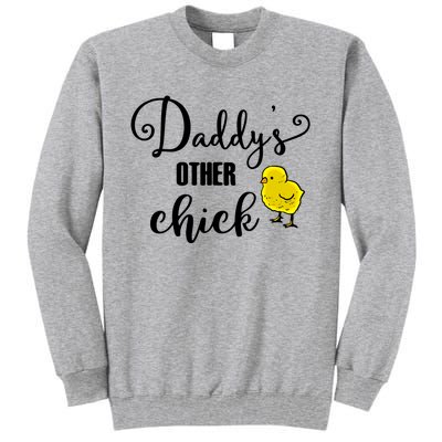 Funny Daddy's Other Chick Dads Other Chick Chicken Design Cute Gift Tall Sweatshirt