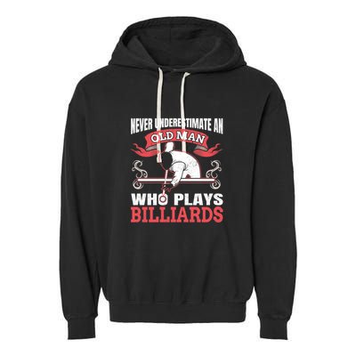 Father's Day Old Man Who Plays Billiards Pool Player Gift For Dad Garment-Dyed Fleece Hoodie