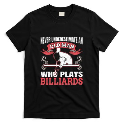 Father's Day Old Man Who Plays Billiards Pool Player Gift For Dad T-Shirt