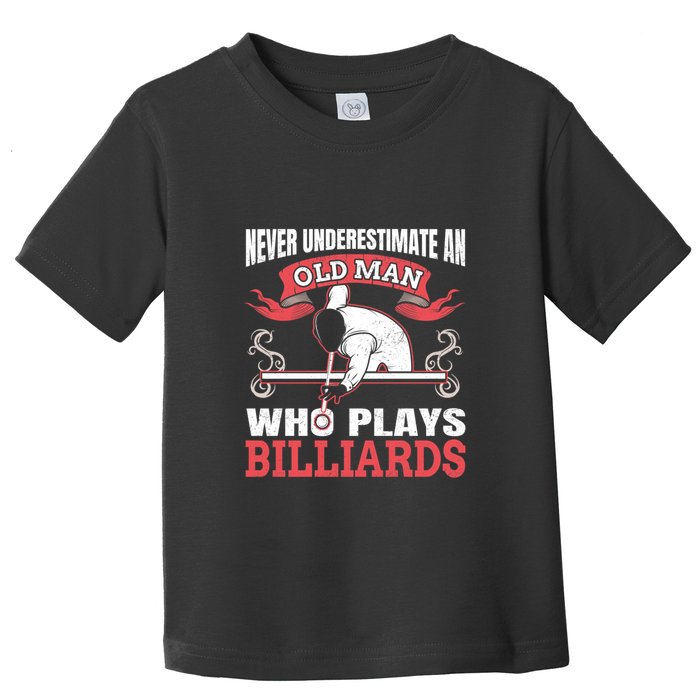 Father's Day Old Man Who Plays Billiards Pool Player Gift For Dad Toddler T-Shirt