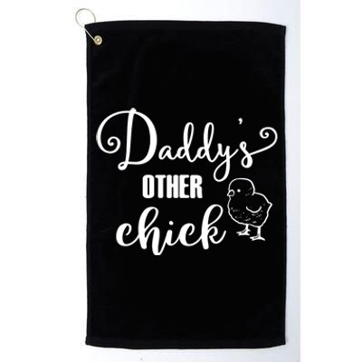 Funny Daddy's Other Chick Dads Other Chick Chicken Design Gift Platinum Collection Golf Towel