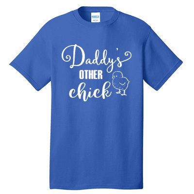 Funny Daddy's Other Chick Dads Other Chick Chicken Design Gift Tall T-Shirt