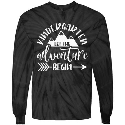 First Day Of Kindergarten 1st Day Let The Adventure Begin Tie-Dye Long Sleeve Shirt