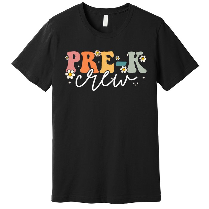 First Day Of Pre K Crew Groovy Back To School Teacher Premium T-Shirt