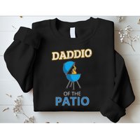 Funny Daddio Of The Patio Fathers Day Bbq Grill Dad Sweatshirt