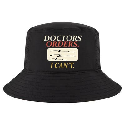 Funny Doctors Orders I CanT Injury Surgery Recovery Cool Comfort Performance Bucket Hat