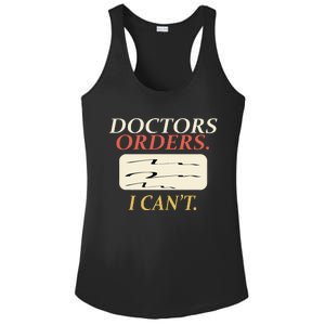 Funny Doctors Orders I CanT Injury Surgery Recovery Ladies PosiCharge Competitor Racerback Tank