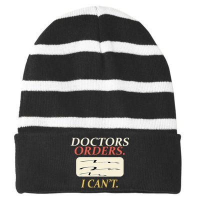 Funny Doctors Orders I CanT Injury Surgery Recovery Striped Beanie with Solid Band