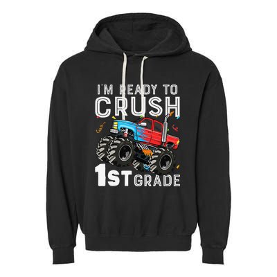 First Day Of First Grade IM Ready To Crush 1st Grade Boy Gift Garment-Dyed Fleece Hoodie