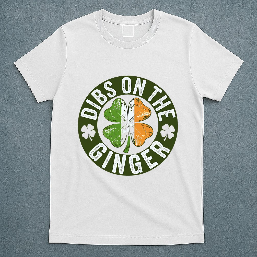 Funny Dibs On The Ginger St. Patrick’S Day Shamrock T-Shirt