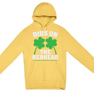 Funny Dibs On The Redhead For St Patricks Day Party Premium Pullover Hoodie