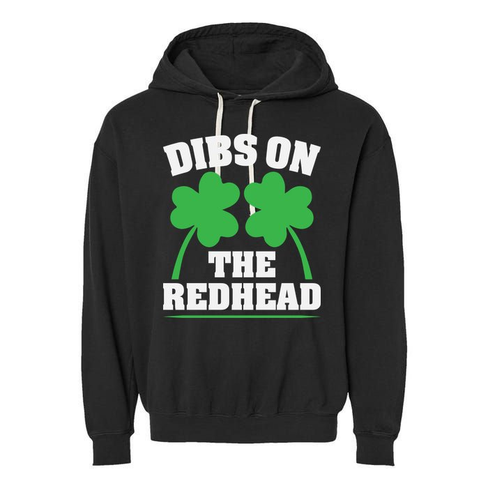 Funny Dibs On The Redhead For St Patricks Day Party Garment-Dyed Fleece Hoodie