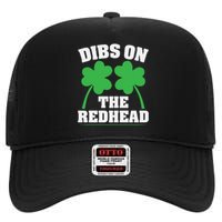 Funny Dibs On The Redhead For St Patricks Day Party High Crown Mesh Back Trucker Hat