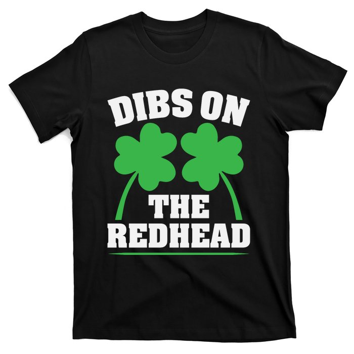 Funny Dibs On The Redhead For St Patricks Day Party T-Shirt