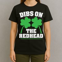 Funny Dibs On The Redhead For St Patricks Day Party T-Shirt
