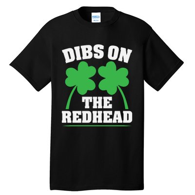 Funny Dibs On The Redhead For St Patricks Day Party Tall T-Shirt