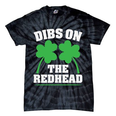 Funny Dibs On The Redhead For St Patricks Day Party Tie-Dye T-Shirt