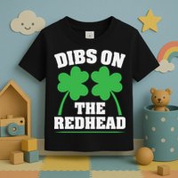 Funny Dibs On The Redhead For St Patricks Day Party Toddler T-Shirt
