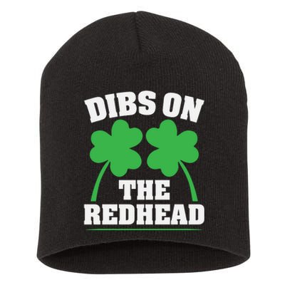 Funny Dibs On The Redhead For St Patricks Day Party Short Acrylic Beanie