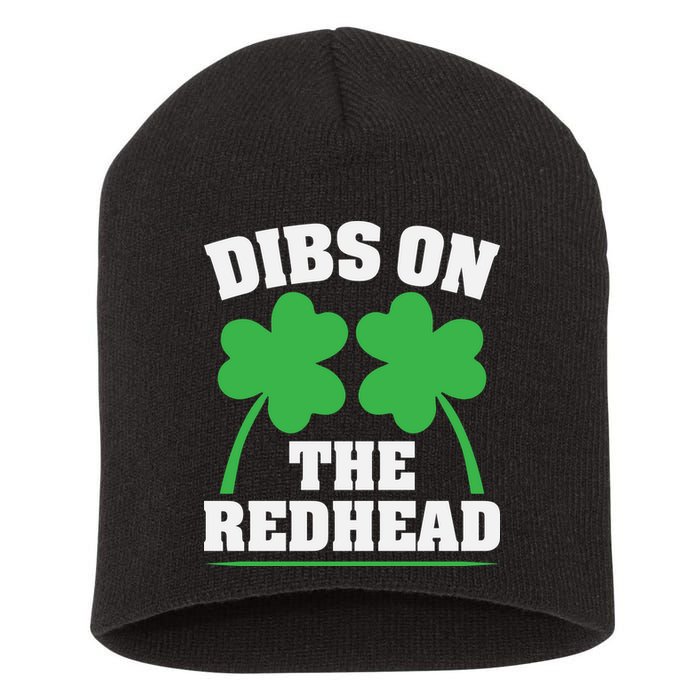 Funny Dibs On The Redhead For St Patricks Day Party Short Acrylic Beanie