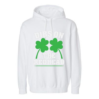 Funny Dibs On The Redhead For St Patricks Day Party Garment-Dyed Fleece Hoodie