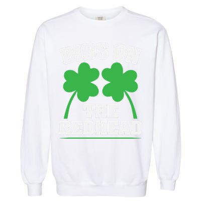 Funny Dibs On The Redhead For St Patricks Day Party Garment-Dyed Sweatshirt