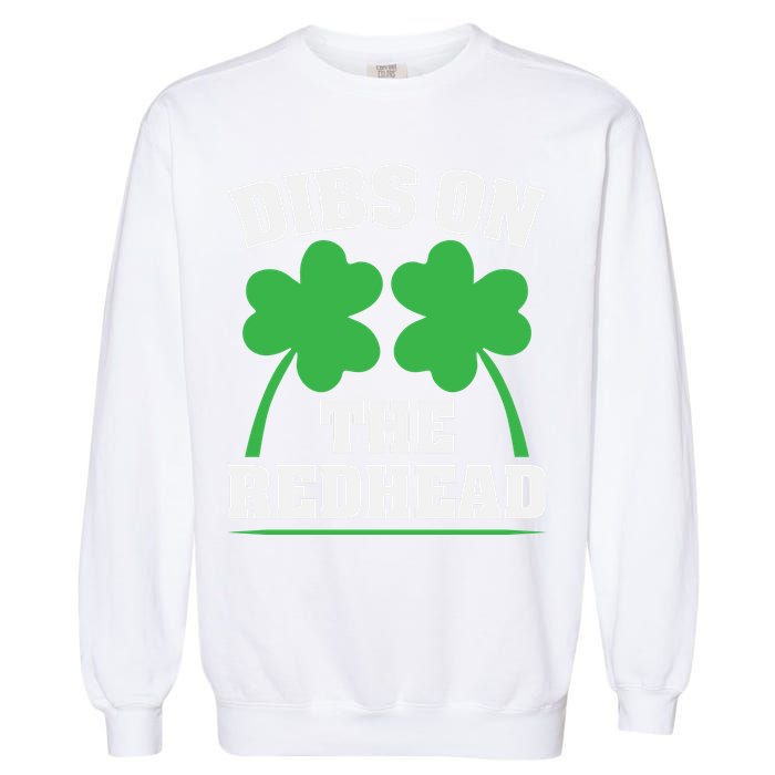Funny Dibs On The Redhead For St Patricks Day Party Garment-Dyed Sweatshirt