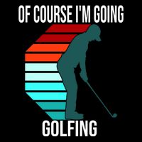 Father's Day Of Course I'm Going Golfing Gift For Dad Bucket Hat