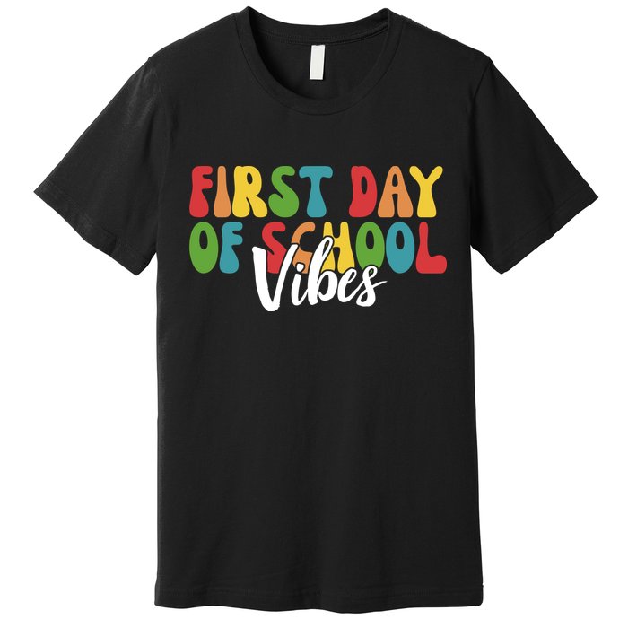 First Day Of School Vibes Premium T-Shirt