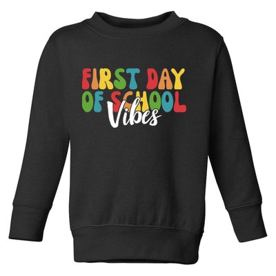 First Day Of School Vibes Toddler Sweatshirt