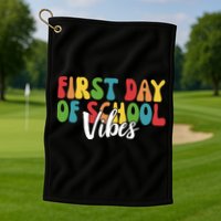 First Day Of School Vibes Golf Towel