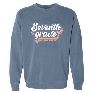 First Day Of School Seventh Grade Teacher 1st Day 7th Grade Garment-Dyed Sweatshirt