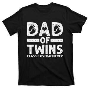 Funny Dad Of Twins Classic Overachiever Cool Twin Dad Gift T-Shirt