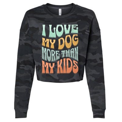 Funny Dog Owner I Love My Dog More Than My Retro Cropped Pullover Crew