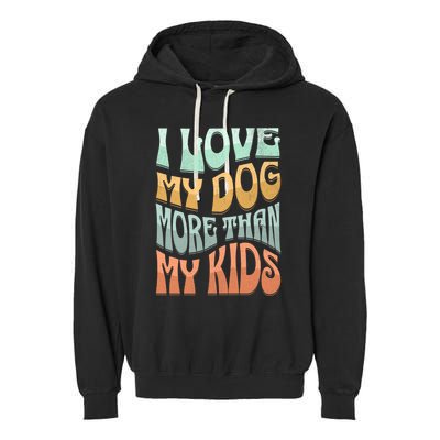 Funny Dog Owner I Love My Dog More Than My Retro Garment-Dyed Fleece Hoodie