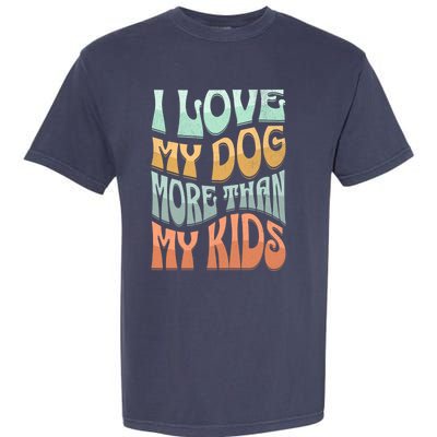 Funny Dog Owner I Love My Dog More Than My Retro Garment-Dyed Heavyweight T-Shirt