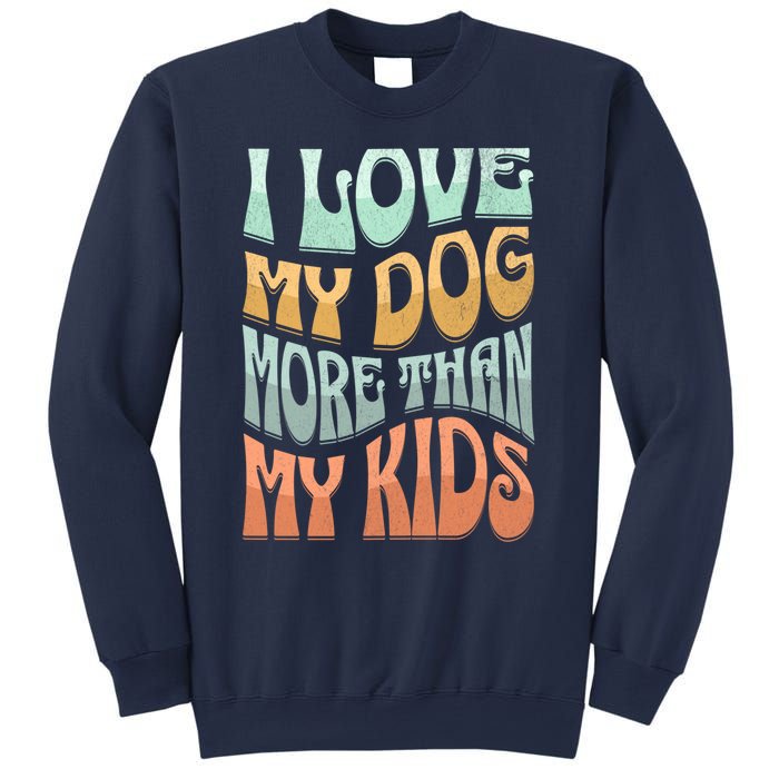 Funny Dog Owner I Love My Dog More Than My Retro Sweatshirt