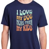 Funny Dog Owner I Love My Dog More Than My Retro Adult ChromaSoft Performance T-Shirt