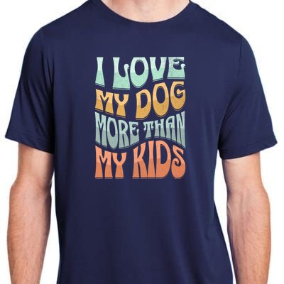 Funny Dog Owner I Love My Dog More Than My Retro Adult ChromaSoft Performance T-Shirt