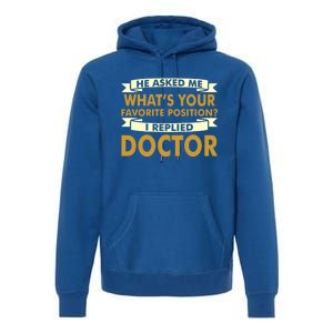 Favorite Doctor Of Nursing Practice Professions Funny Gift Meaningful Gift Premium Hoodie