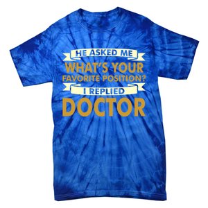 Favorite Doctor Of Nursing Practice Professions Funny Gift Meaningful Gift Tie-Dye T-Shirt