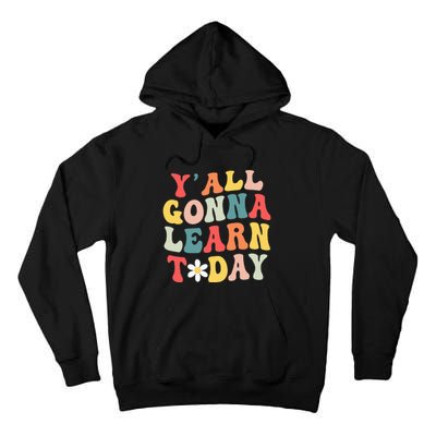 First Day Of School Y' All Gonna Learn Today Retro Tall Hoodie