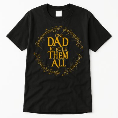 FatherS Day One Dad To Rule Them All Father Gift Tall T-Shirt