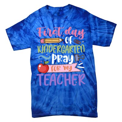 First Day Of Kindergarten Pray For My Teacher Kindergarten Funny Gift Tie-Dye T-Shirt