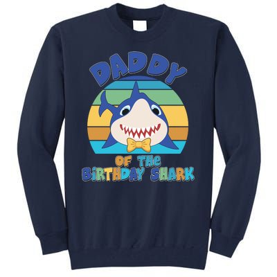 Funny Daddy Of The Birthday Shark Tall Sweatshirt